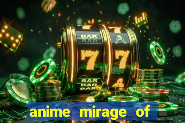 anime mirage of blaze legendado